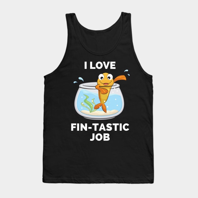 I Love Fintastic Job - Scuba Diving Funny Dive Lovers Gift - Gifts for Scuba Divers and Ocean Lovers Tank Top by Famgift